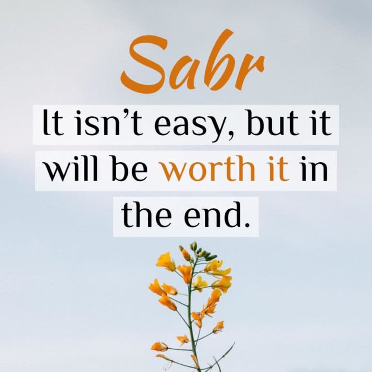Sabr isn’t easy but it will be worth it in the end