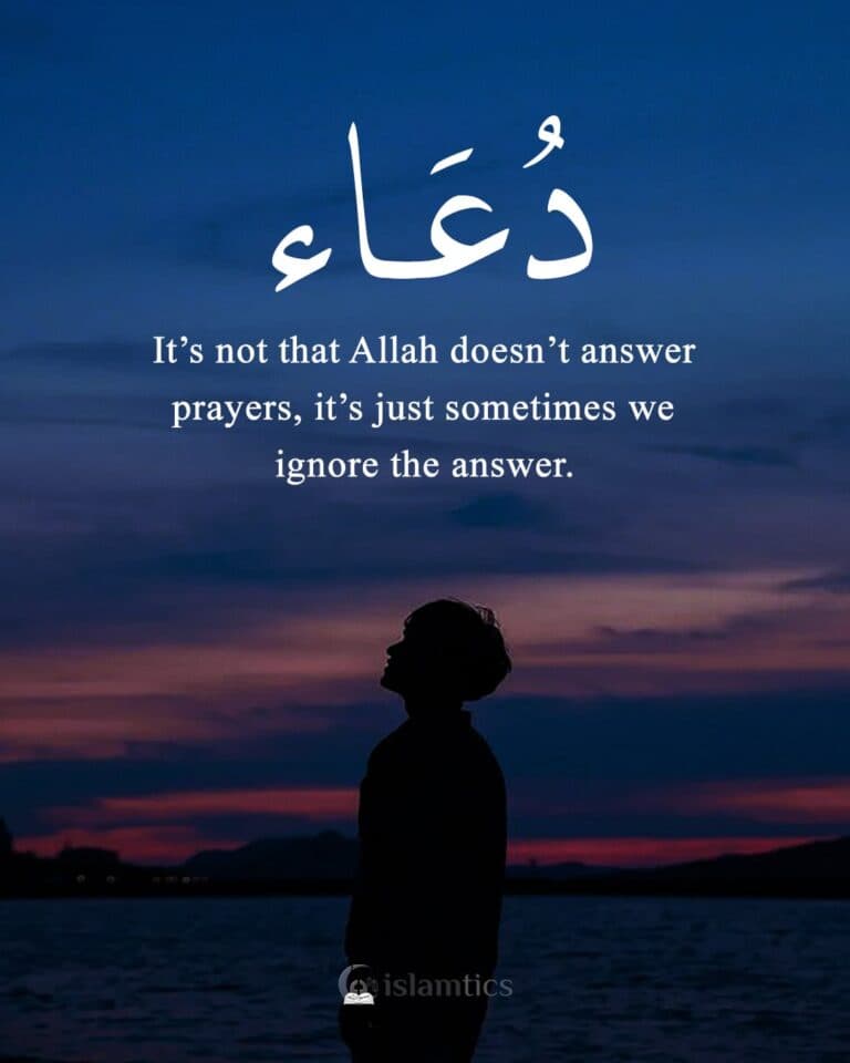 It’s not that Allah doesn’t answer prayers, it’s just sometimes we ignore the answer.