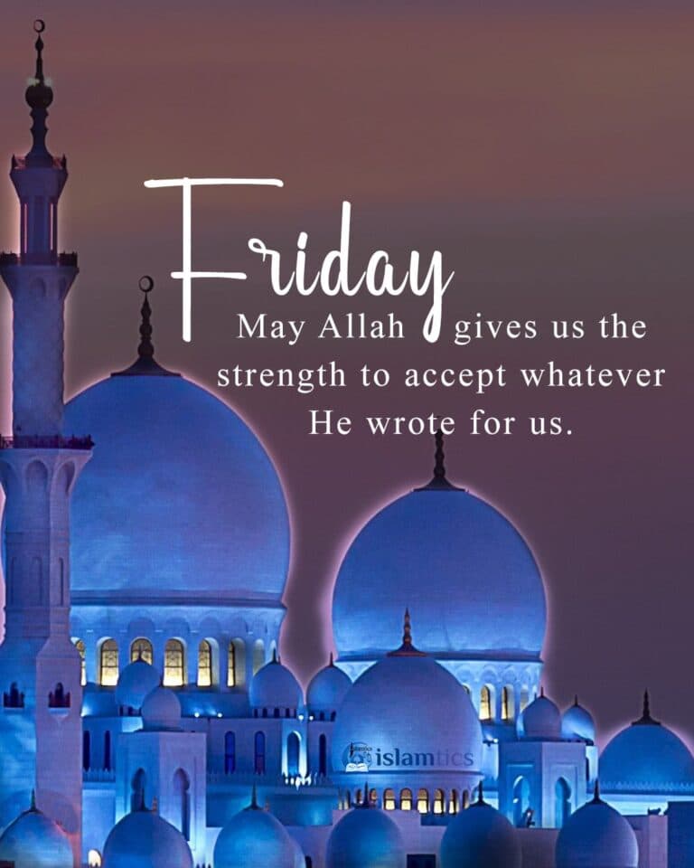 May Allah gives us the strength to accept whatever he wrote for us.