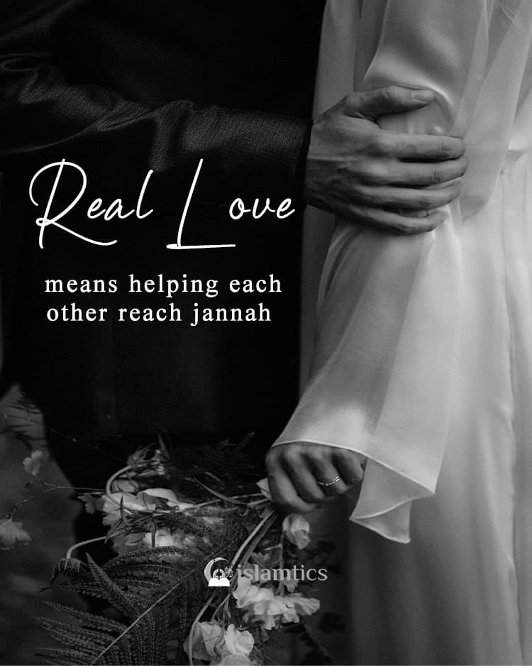 Real love means helping each other reach Jannah