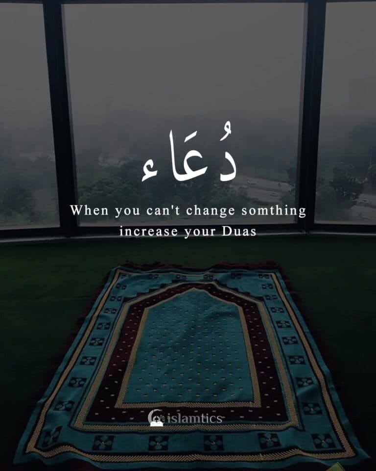 When you can’t change something increase your Dua