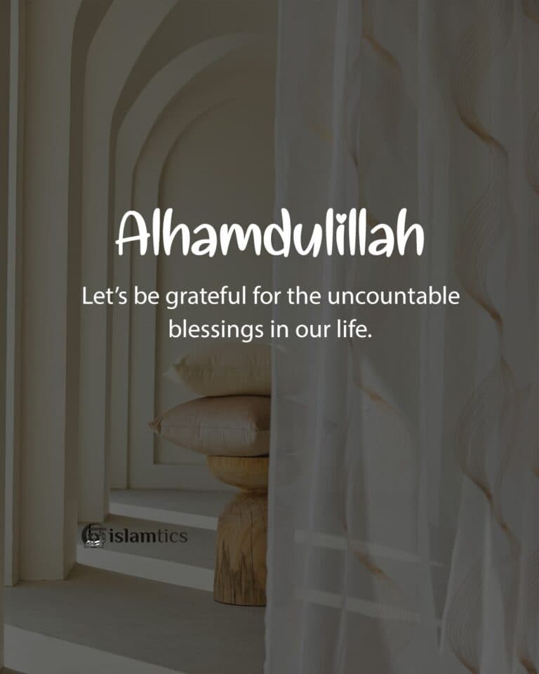 Let’s be grateful for the uncountable blessings in our life.