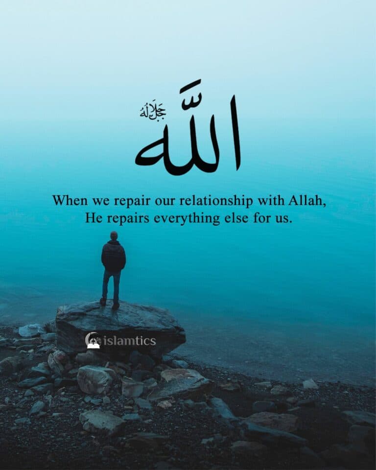 When we repair our relationship with Allah, He repairs everything else for us.