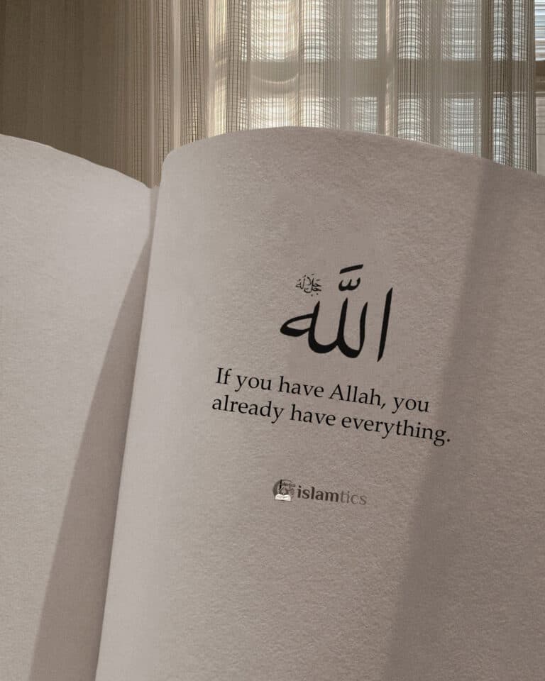 if you have Allah , you have everything