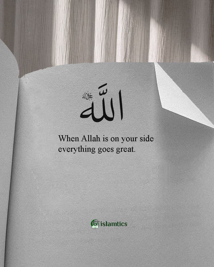 When Allah is on your side everything goes great