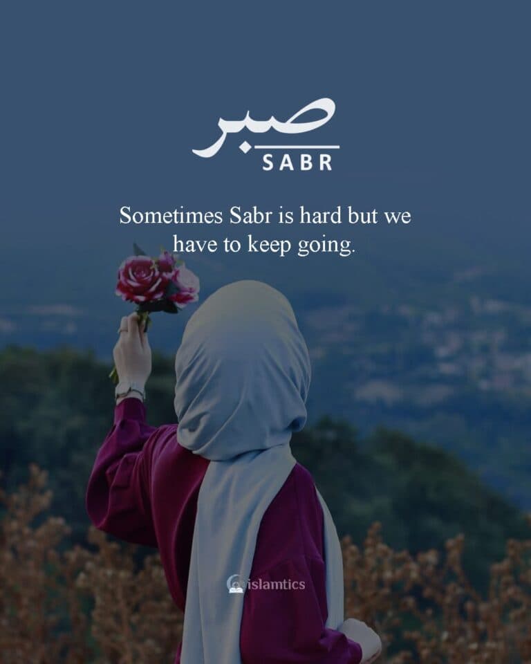 Sometimes Sabr is hard but we have to keep going.