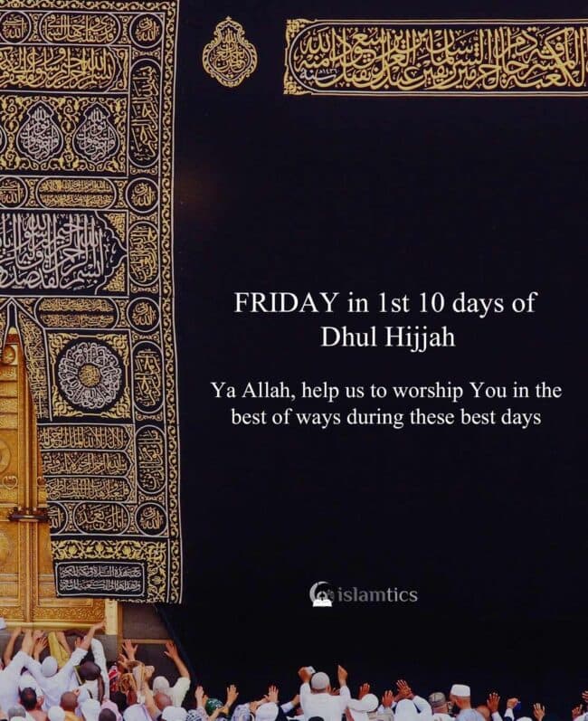 Ya Allah, help us to worship You in the best of ways during these best days
