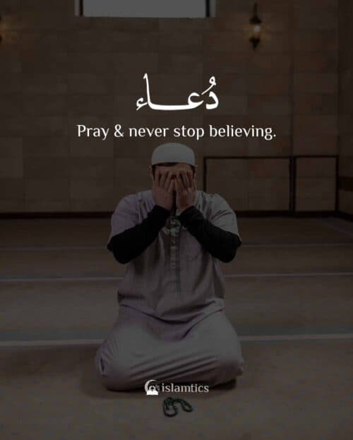 Pray & never stop believing.