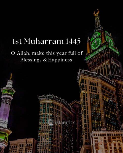 1st Muharram 1445 . O Allah, make this year full of Blessings & Happiness.