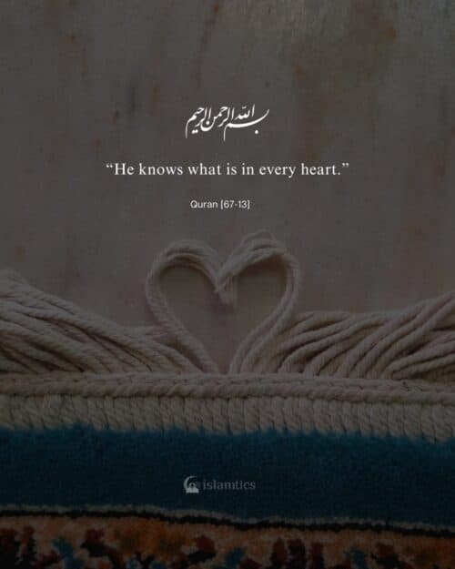 “He knows what is in every heart.”