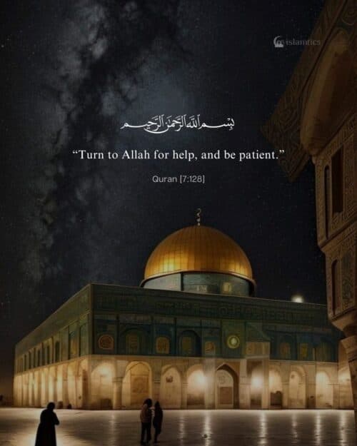 “Turn to Allah for help, and be patient.”