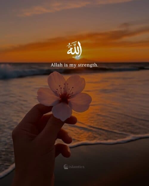 Allah is my strength.