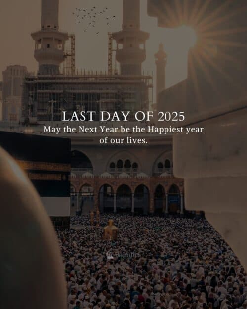 Last Day of 2025 May the Next Year be the Happiest year of our lives. Eid