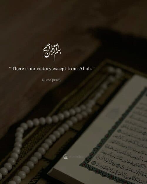 “There is no victory except from Allah.”