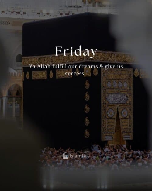 Ya Allah fulfill our dreams & give us success. #Jummah Ya Allah fulfill our dreams & give us success. #Jummah