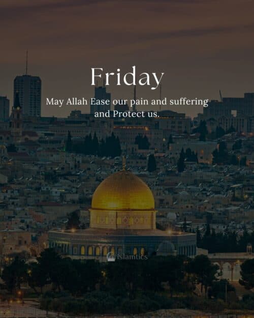 May Allah Ease our pain and suffering and Protect us. Jummah May Allah Ease our pain and suffering and Protect us. Jummah