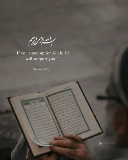 “If you stand up for Allah, He will support you.” “If you stand up for Allah, He will support you.”