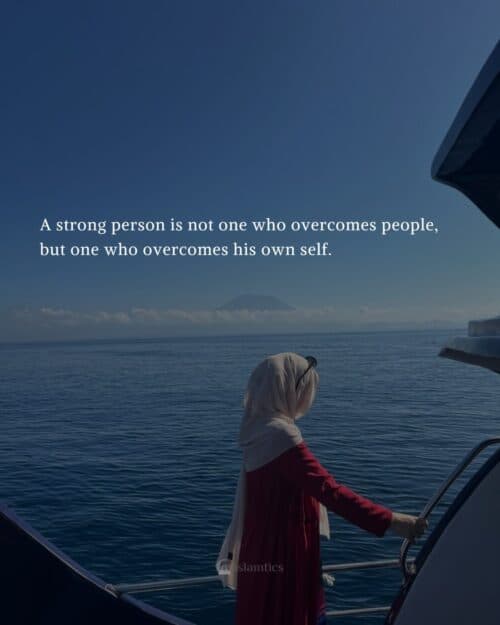 A strong person is not one who overcomes people, but one who overcomes his own self. A strong person is not one who overcomes people, but one who overcomes his own self.