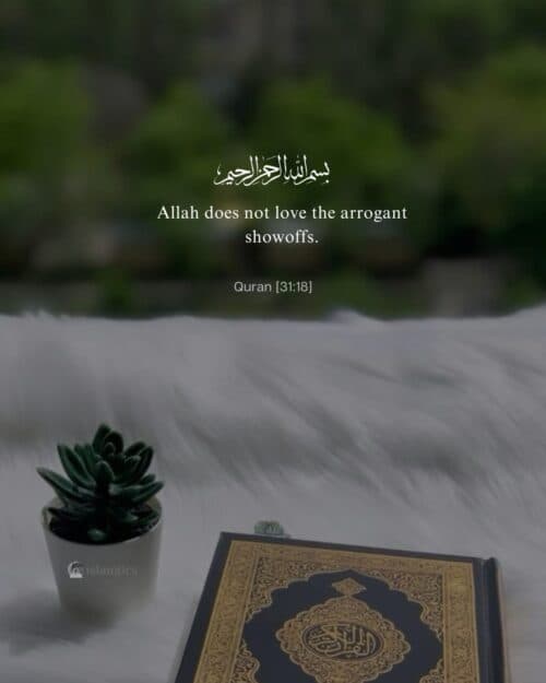 Allah does not love the arrogant showoffs. Allah does not love the arrogant showoffs.