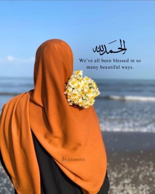 We’ve all been blessed in so many beautiful ways.Alhamdulillah We’ve all been blessed in so many beautiful ways.Alhamdulillah