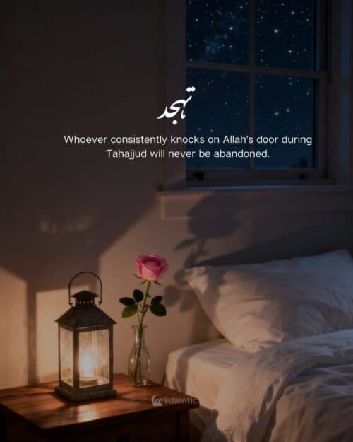 Whoever consistently knocks on Allah’s door during Tahajjud will never be abandoned. Whoever consistently knocks on Allah’s door during Tahajjud will never be abandoned.