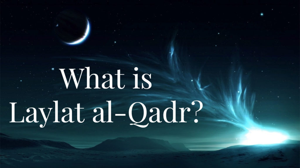 What is Laylat alQadr? islamtics