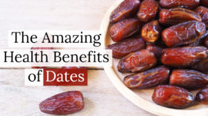 Amazing Health Benefits of Dates