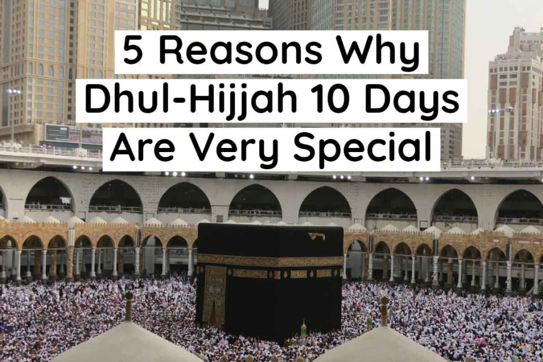 5 Reasons Why DhulHijjah 10 Days Are Very Special islamtics