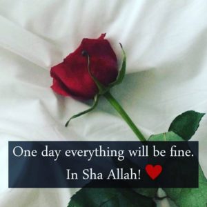 One day everything will be fine Soon