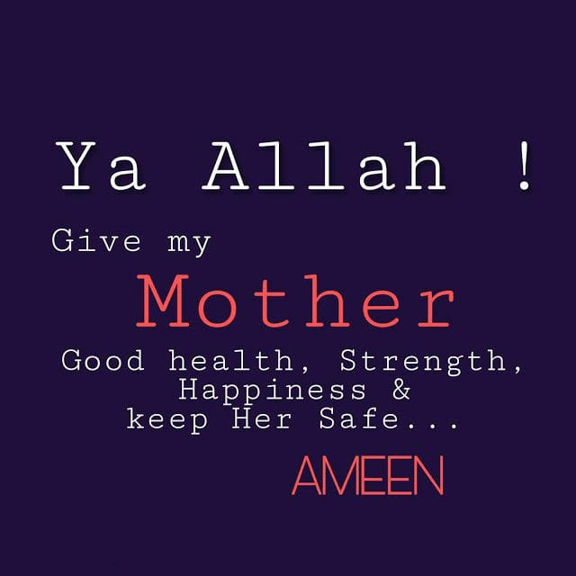 Allah, give my Mother good health