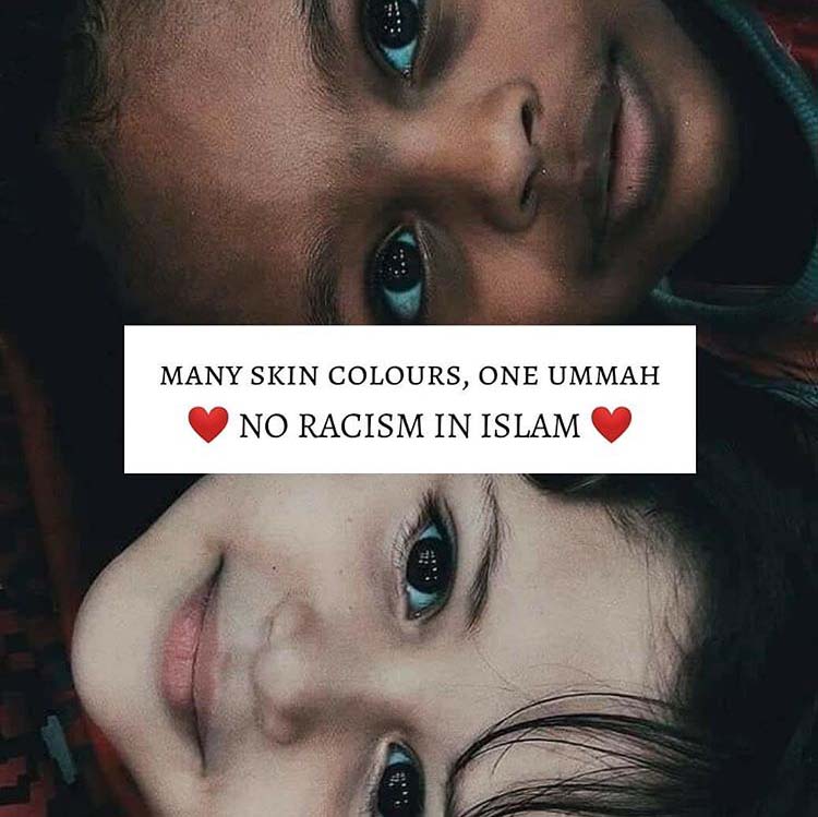 Many skin colors, one ummah, no racism in islam