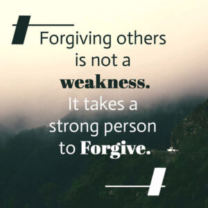 Forgiving others is not a weakness