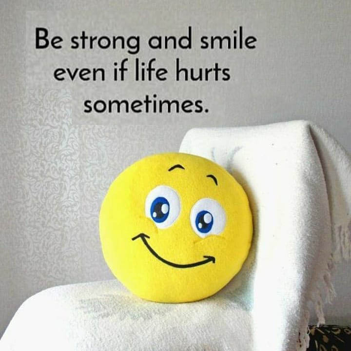 Be strong and smile