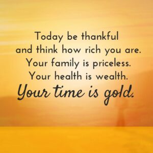 today be thankful and remember how rich you are