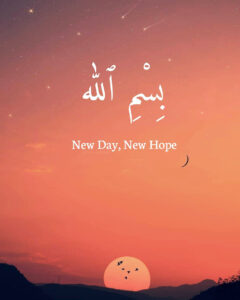 Bismillah, New Day New hope