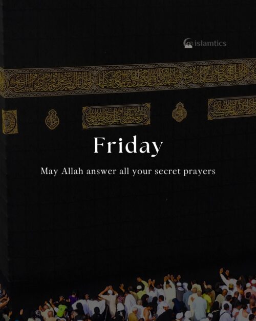 May Allah answer all your secret prayers