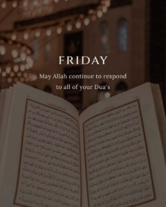 May Allah continue to respond to all of your Dua's