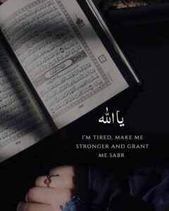i'm tired make me stronger and grant me sabr
