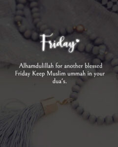 Alhamdulillah for another blessed Friday