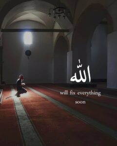 allah will fix everything soon