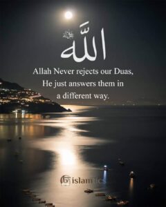 Allah Never rejects our Duas, he just answers them in a different way