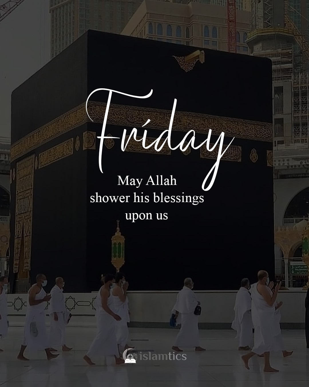 Friday, May Allah shower his blessings upon us | islamtics