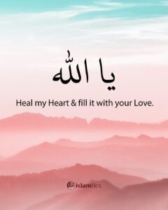 heal my heart & fill my heart with your love.