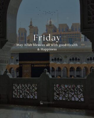 May Allah bless us all with good health & happiness.