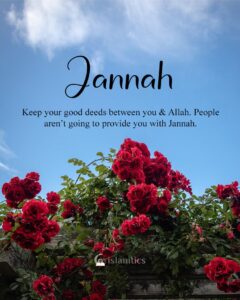 Keep your good deeds between you and Allah.