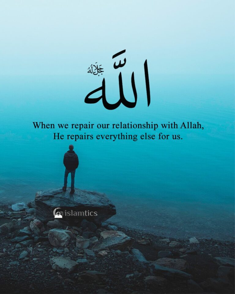 repair our relationship with Allah, | islamtics