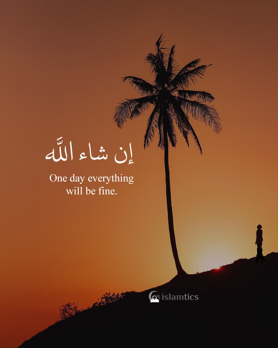 One Day Everything Will Be Fine Isa Islamtics