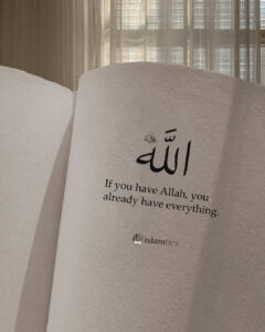 If you have Allah, you have everything