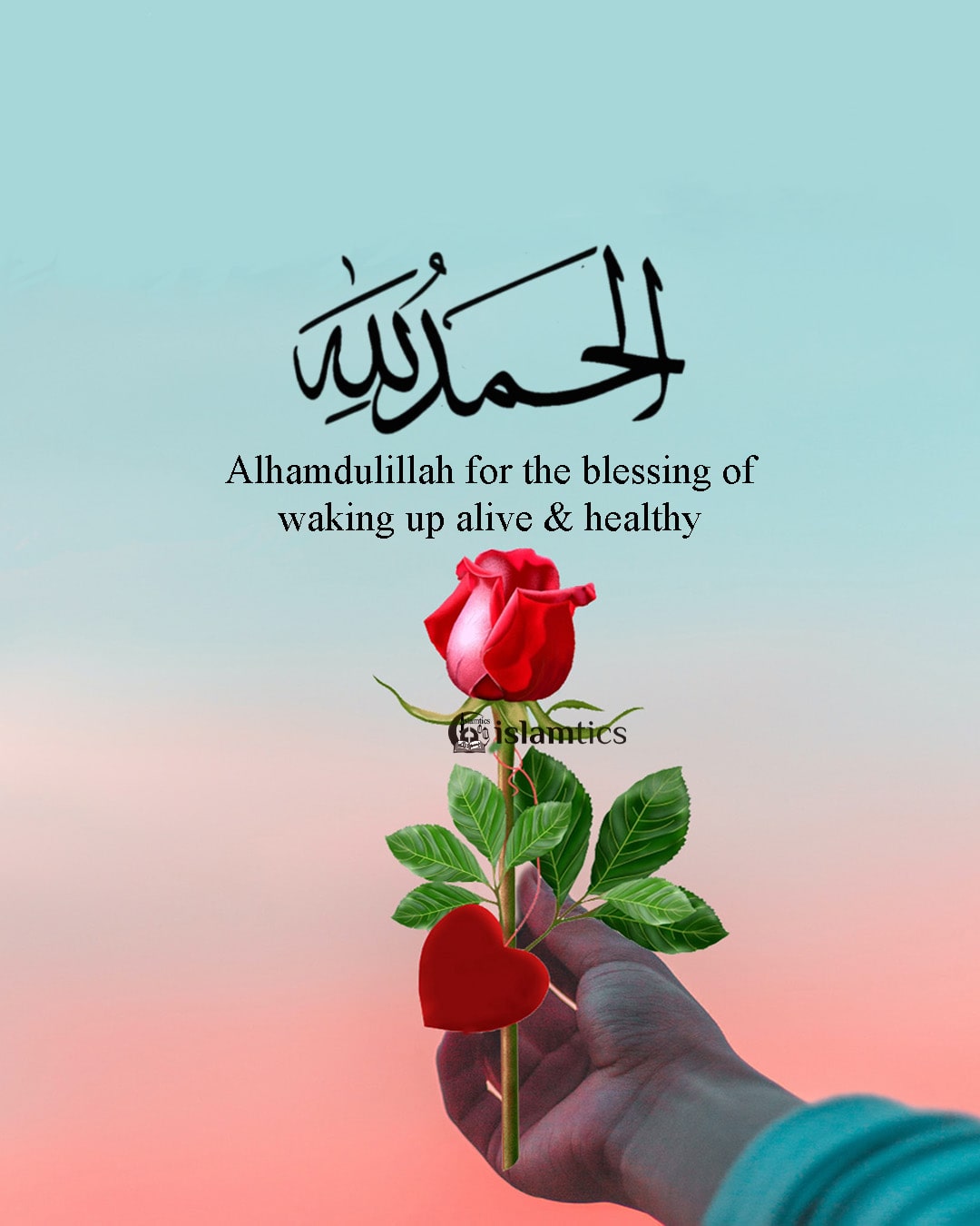 Alhamdulillah for waking up alive & healthy | islamtics