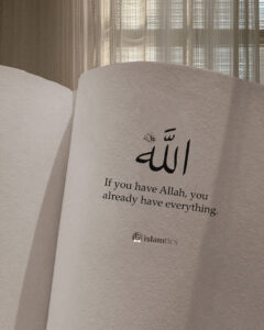 If you have Allah, you have everything